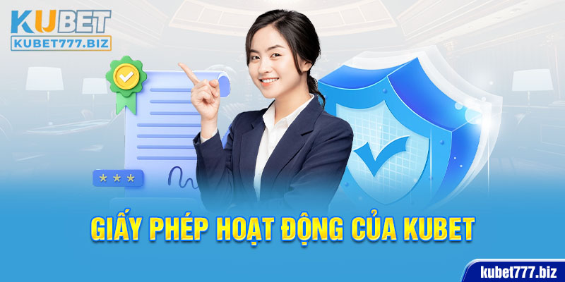 Giấy phép hoạt động của Kubet