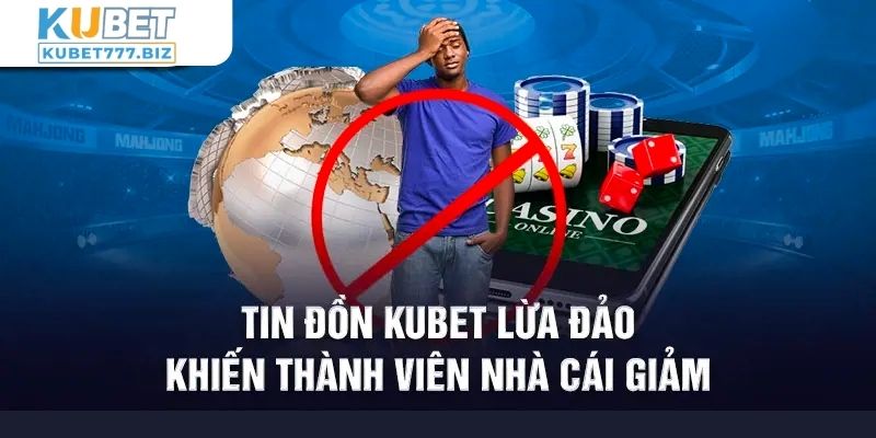 Tổng hợp tin đồn về Kubet77 lừa đảo